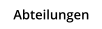 Abteilungen