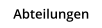 Abteilungen